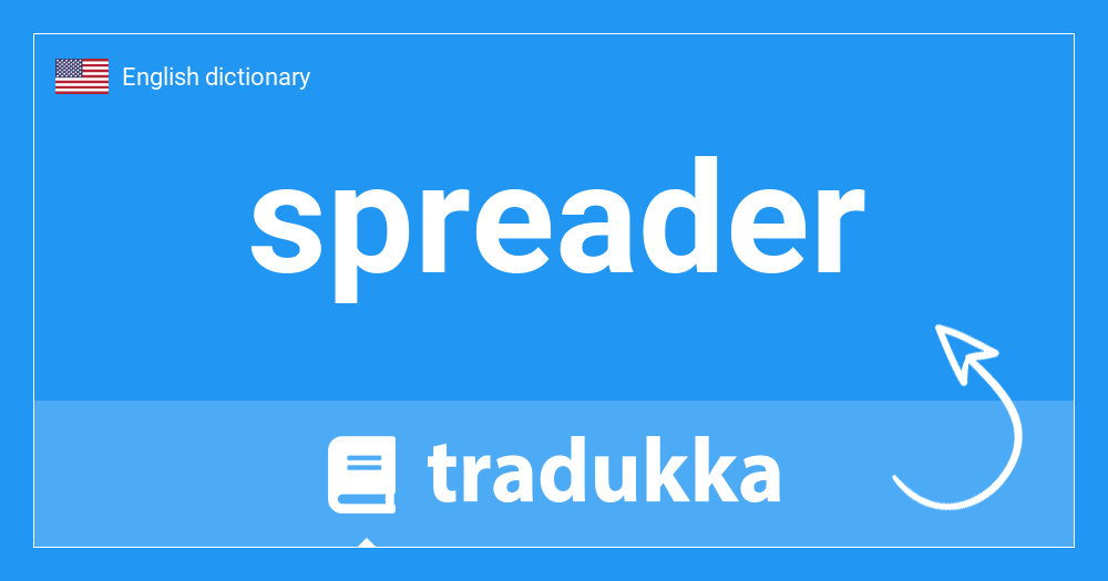 What is spreader? Tradukka
