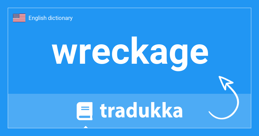 What is wreckage? Tradukka