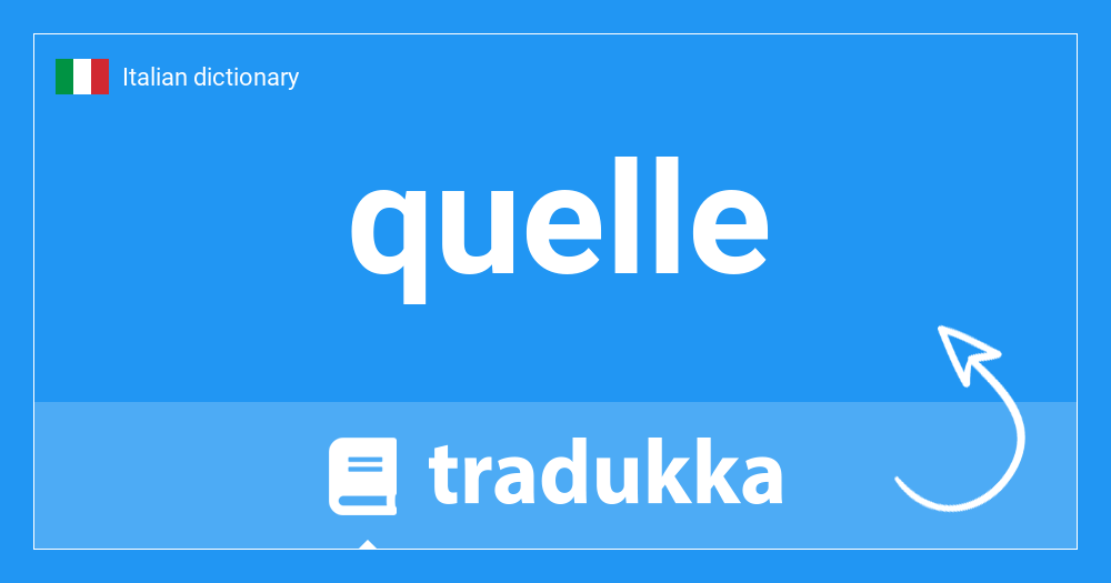 What is quelle? Tradukka