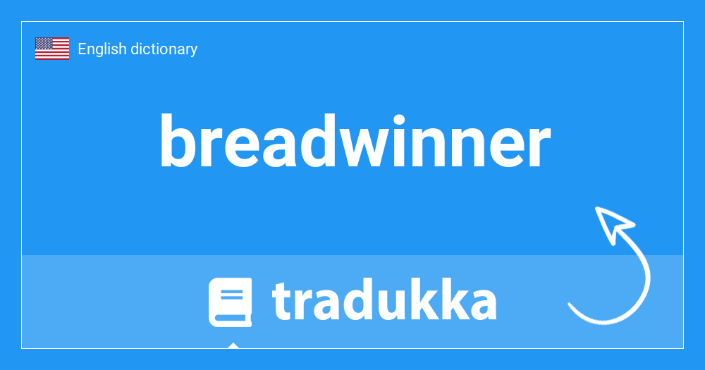 🇺🇸 What is breadwinner? Tradukka