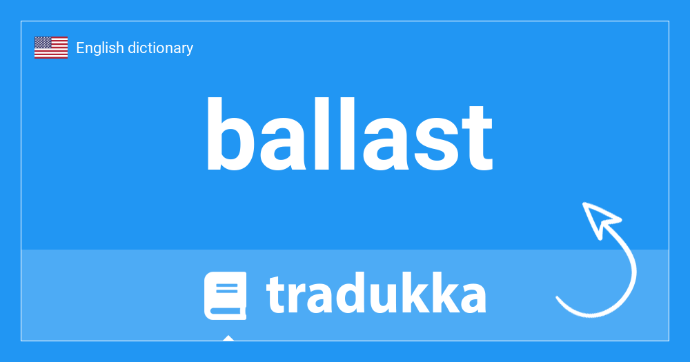 What is ballast? Tradukka
