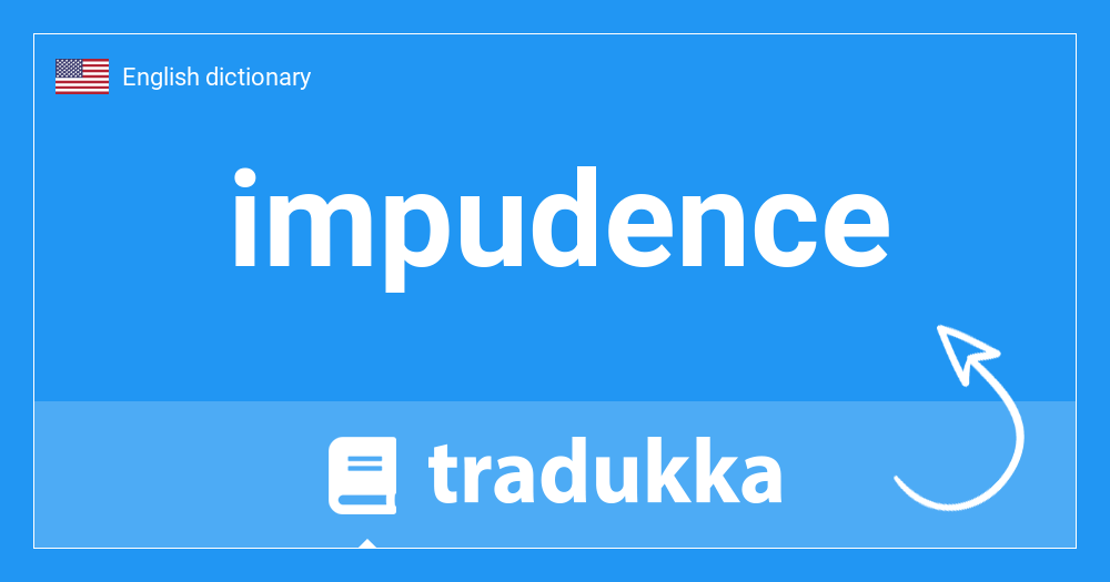 🇺🇸 What is impudence? Tradukka