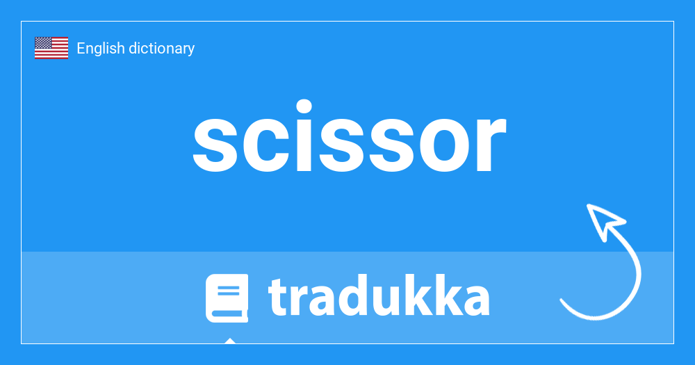What is scissor? Tradukka