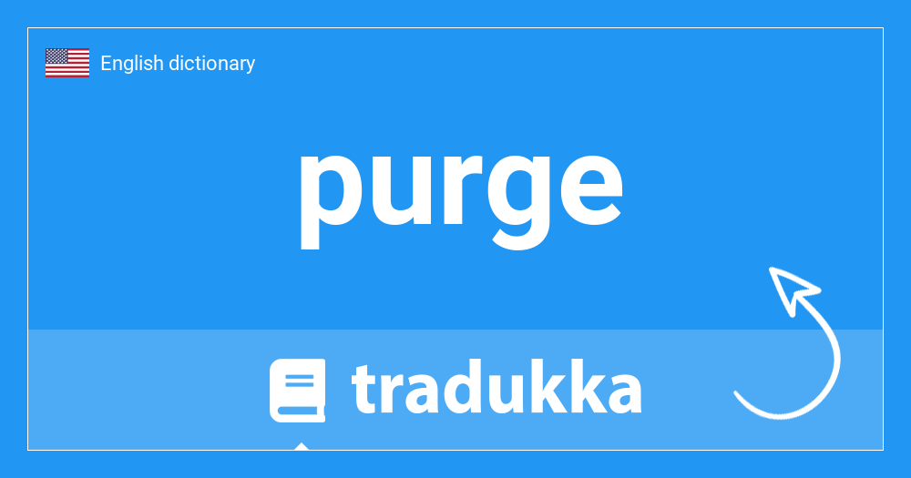 🇺🇸 What is purge? Tradukka