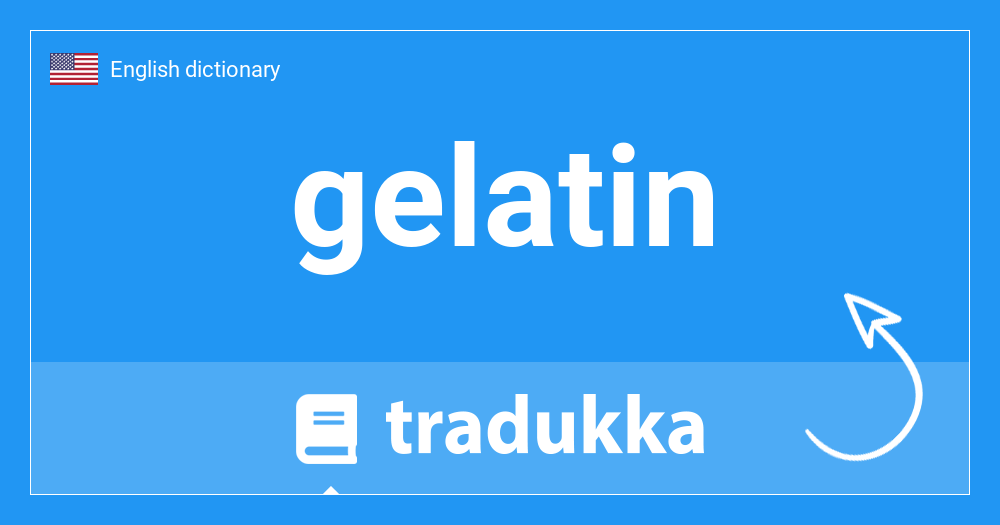 What is gelatin? Tradukka