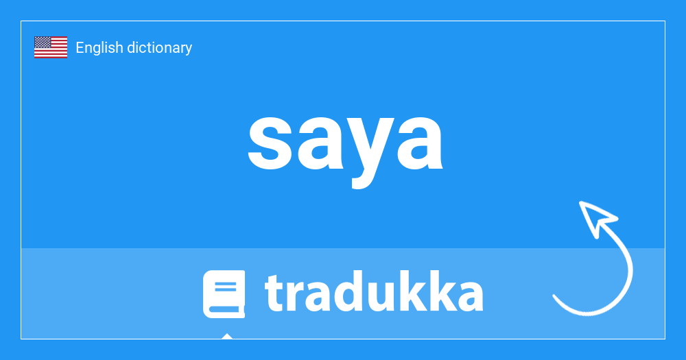 What is saya? Tradukka