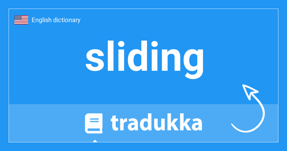 What is sliding? Tradukka