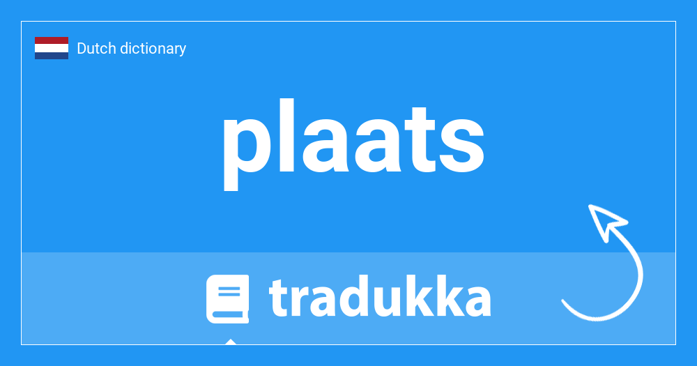 What is plaats? Tradukka
