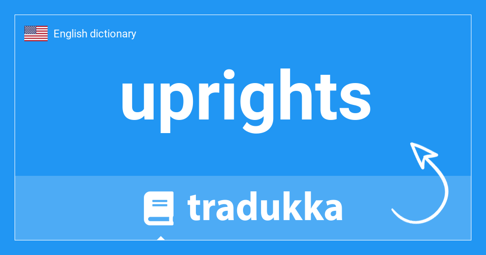 What is uprights? Tradukka