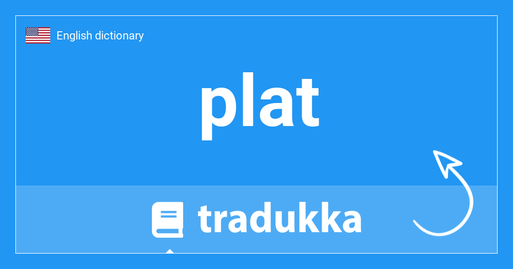 What is plat? Tradukka