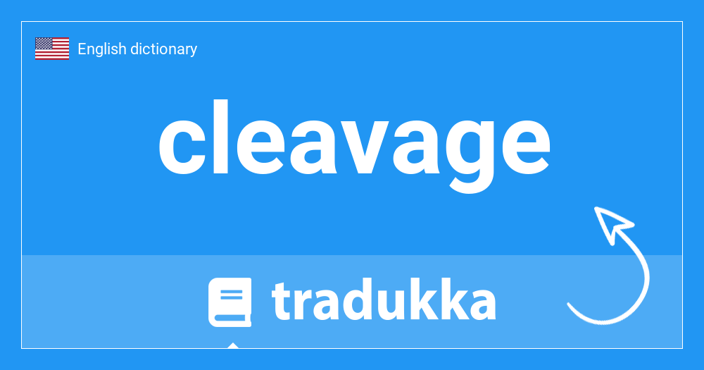 What is cleavage? Tradukka