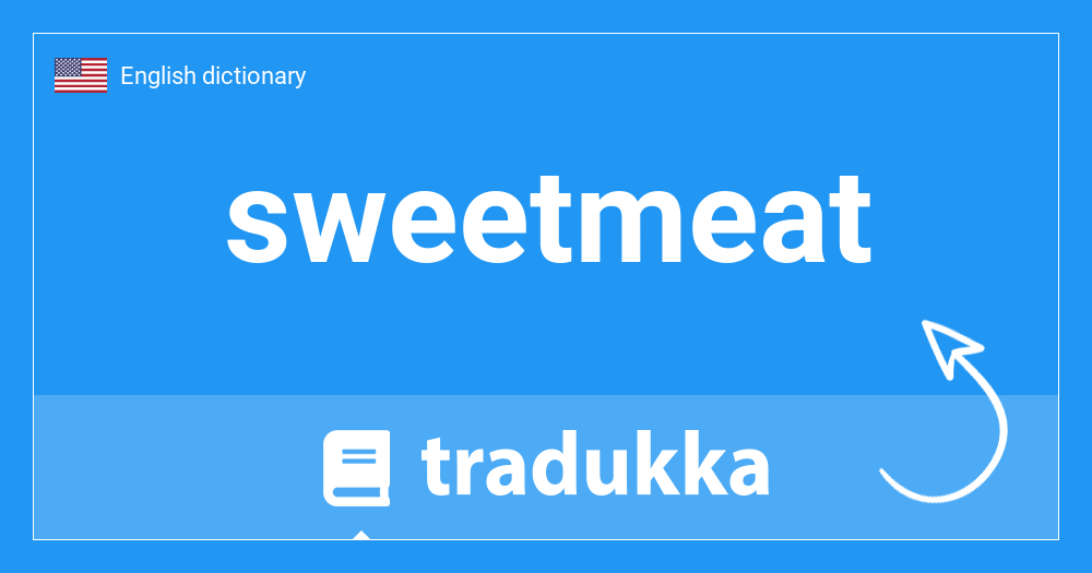 🇺🇸 What is sweetmeat? Tradukka