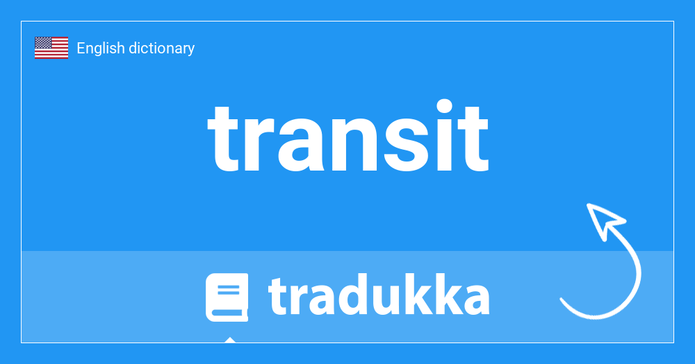 What is transit? Tradukka