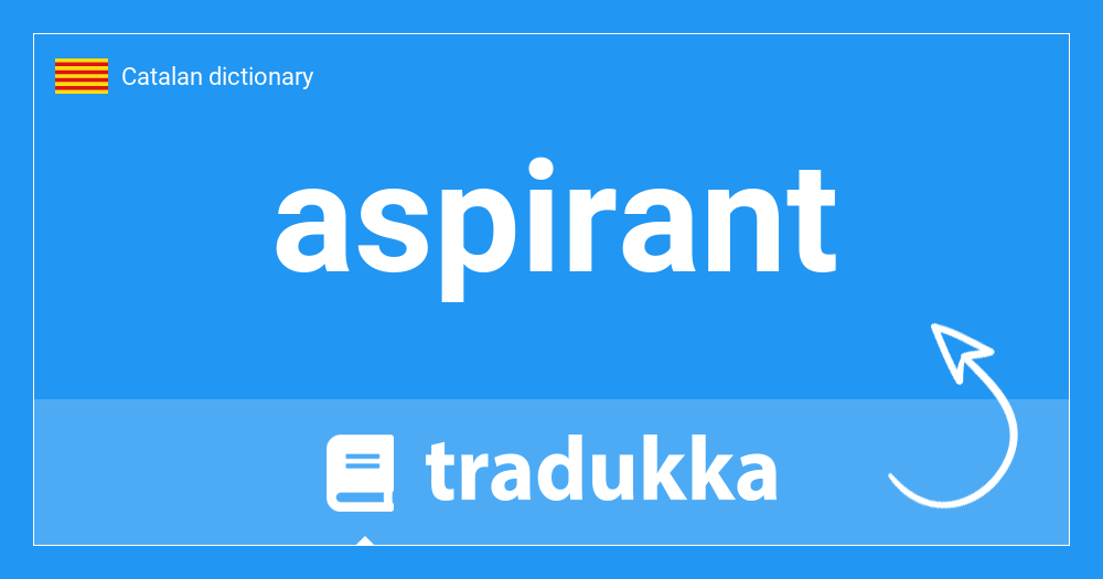 What is aspirant? Tradukka