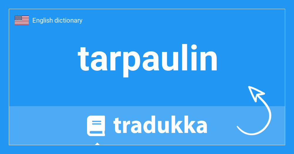 What is tarpaulin? Tradukka
