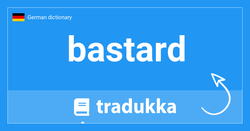 🇪🇸 What is bastard in Spanish? bastardo Tradukka