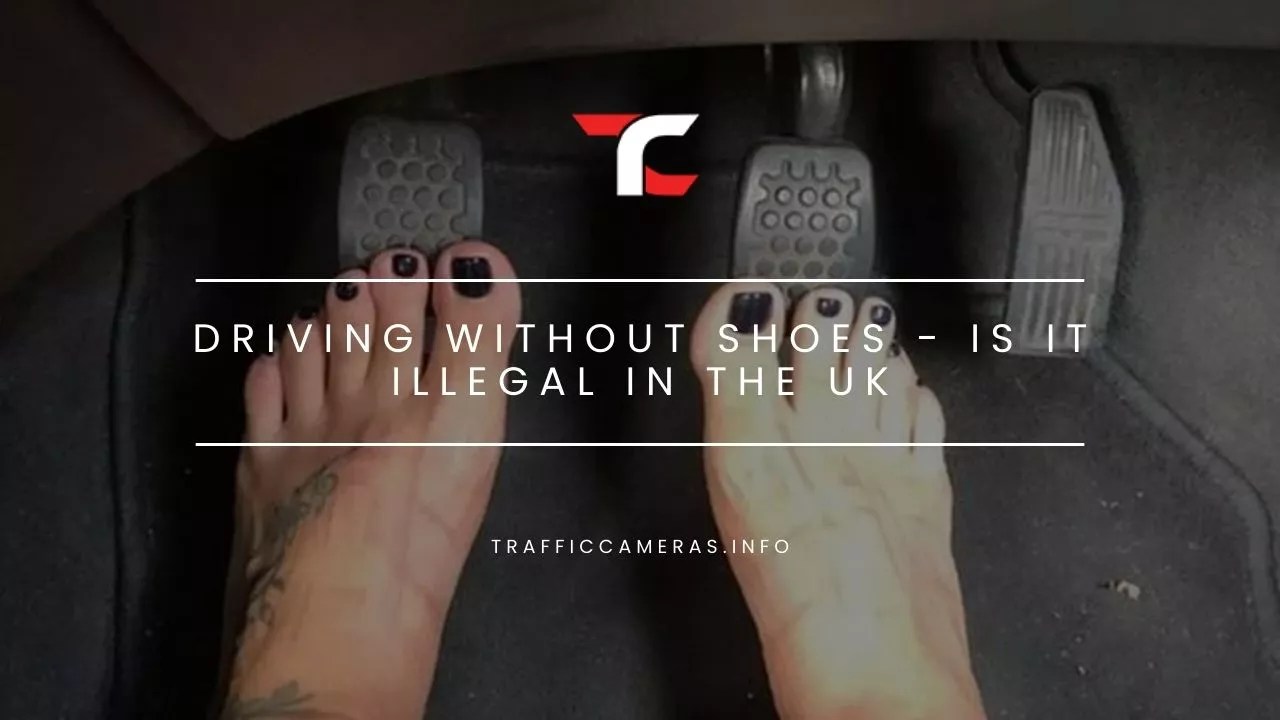 Driving Without Shoes Is It Illegal In The UK