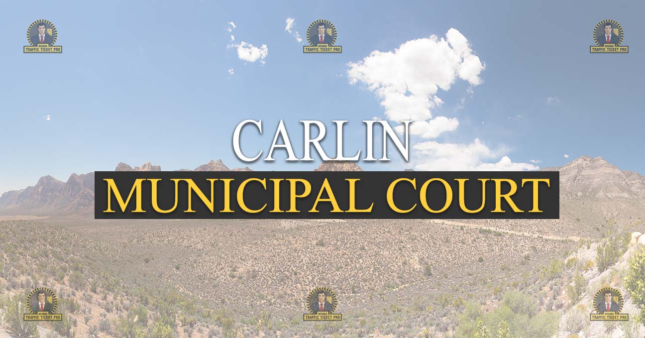 Carlin Municipal Court Nevada Traffic Ticket Pro Dan Lovell Nevada