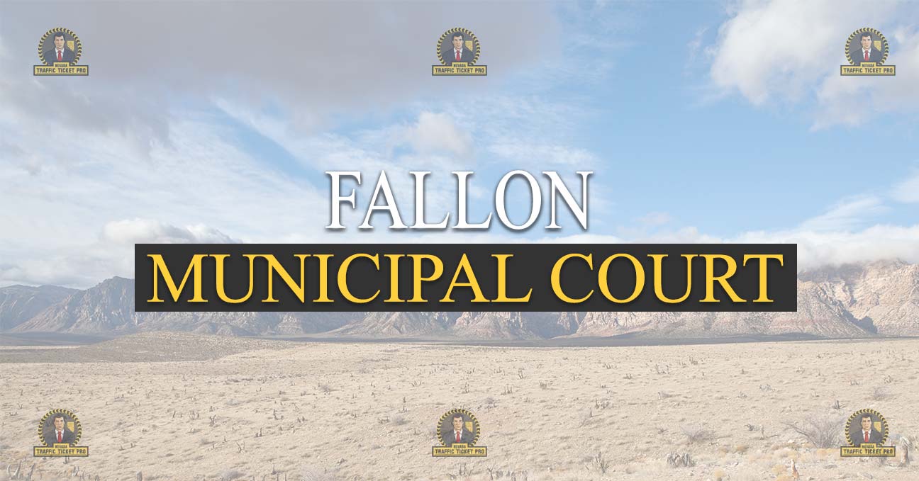 Fallon Municipal Court Nevada Traffic Ticket Pro Dan Lovell Nevada
