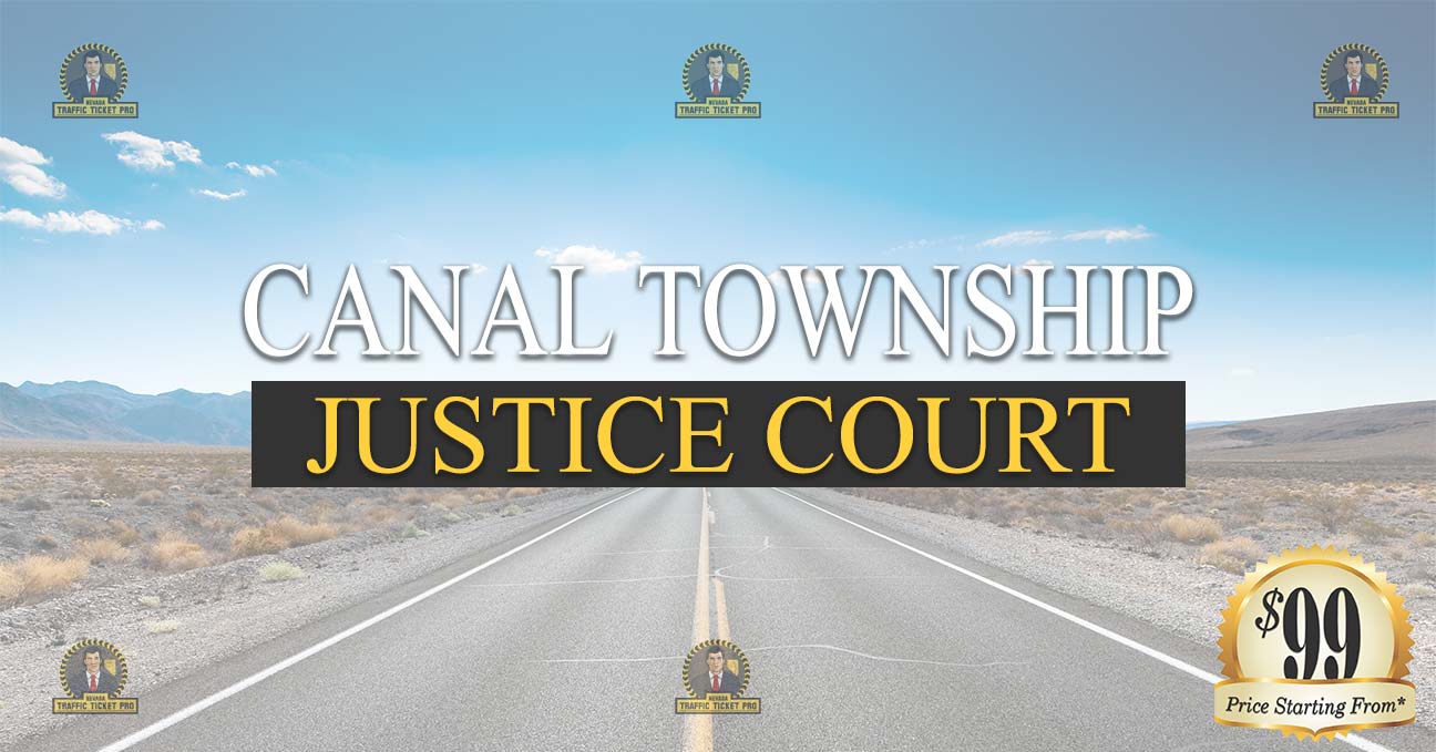 Canal Township Justice Court Nevada Traffic Ticket Pro ticket attorney