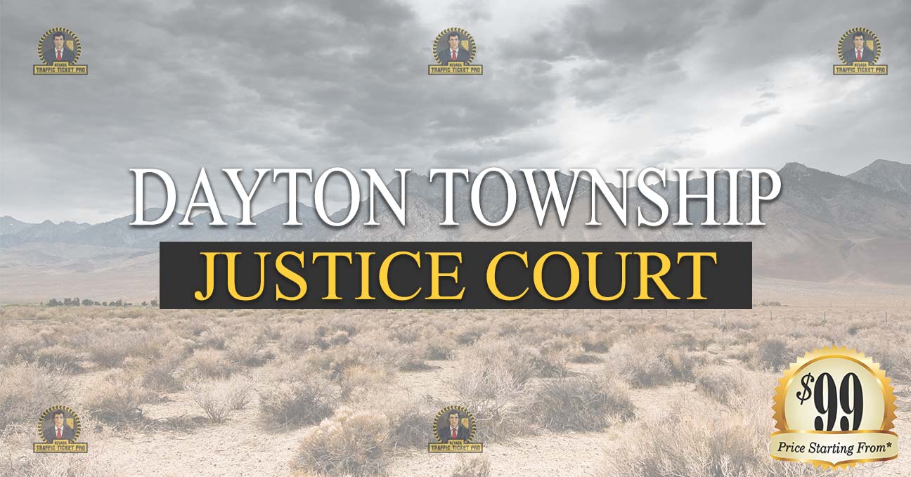 Dayton Township Justice Court Nevada Traffic Ticket Pro ticket attorney