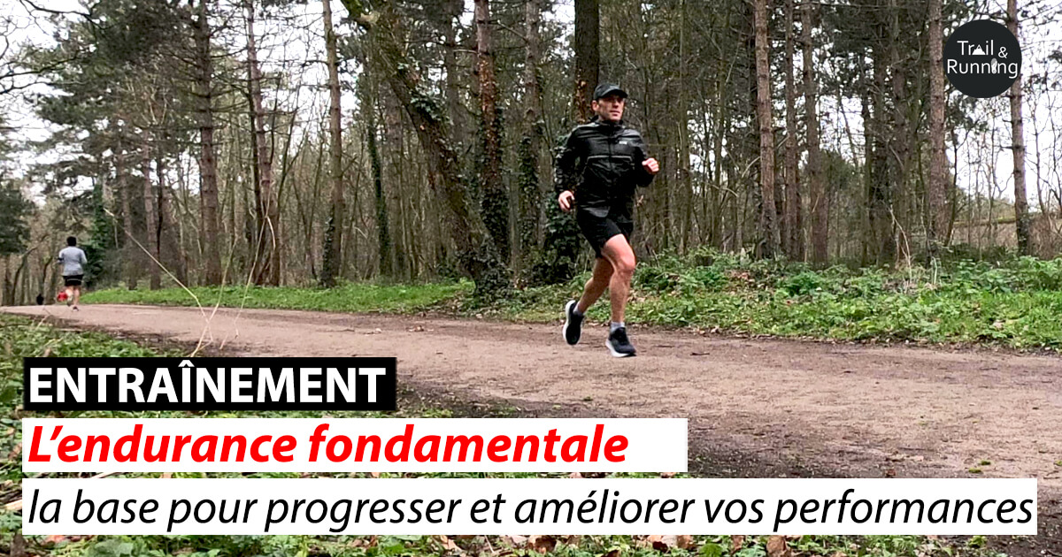 L'endurance fondamentale la base pour progresser et améliorer vos
