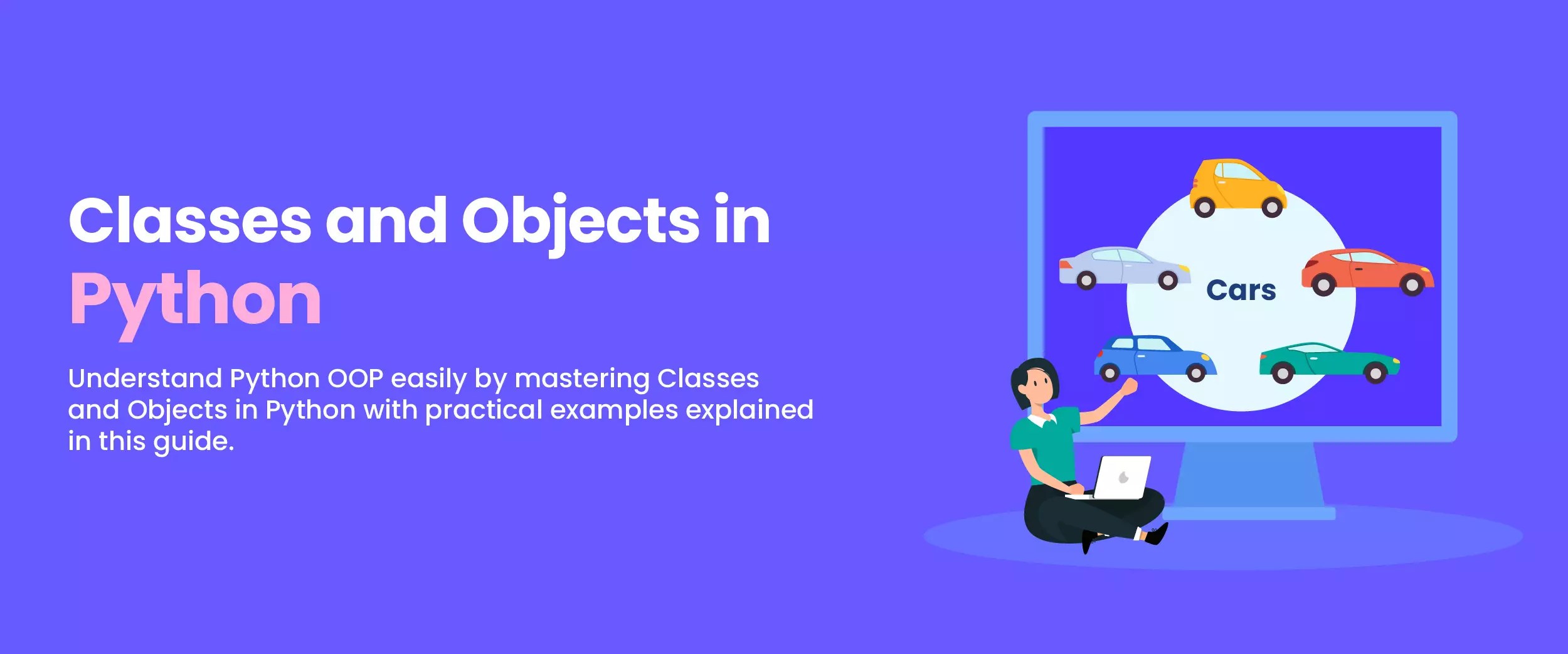 Classes and Objects in Python Key Differences, Syntax, Examples, & More