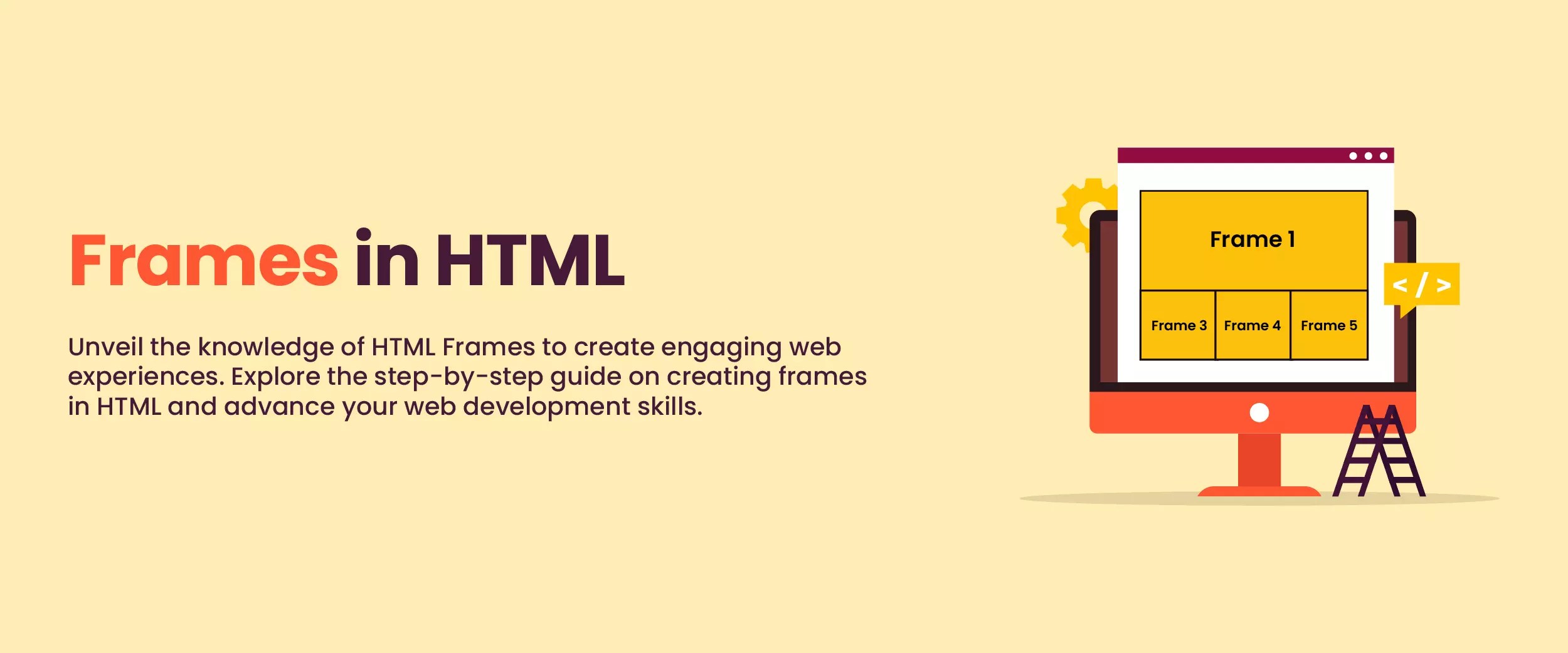 Frames in HTML Syntax, Uses, Advantages & More