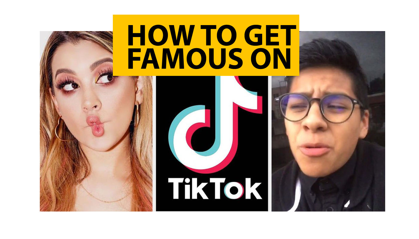How to Get Tik Tok Famous 27 Methods