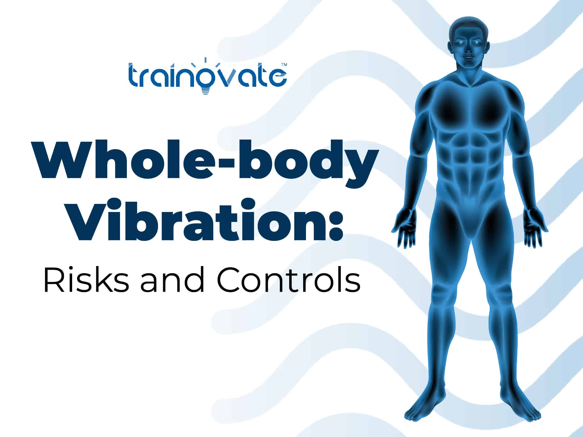 Wholebody Vibration Risks and Controls — Trainovate™ Elearning