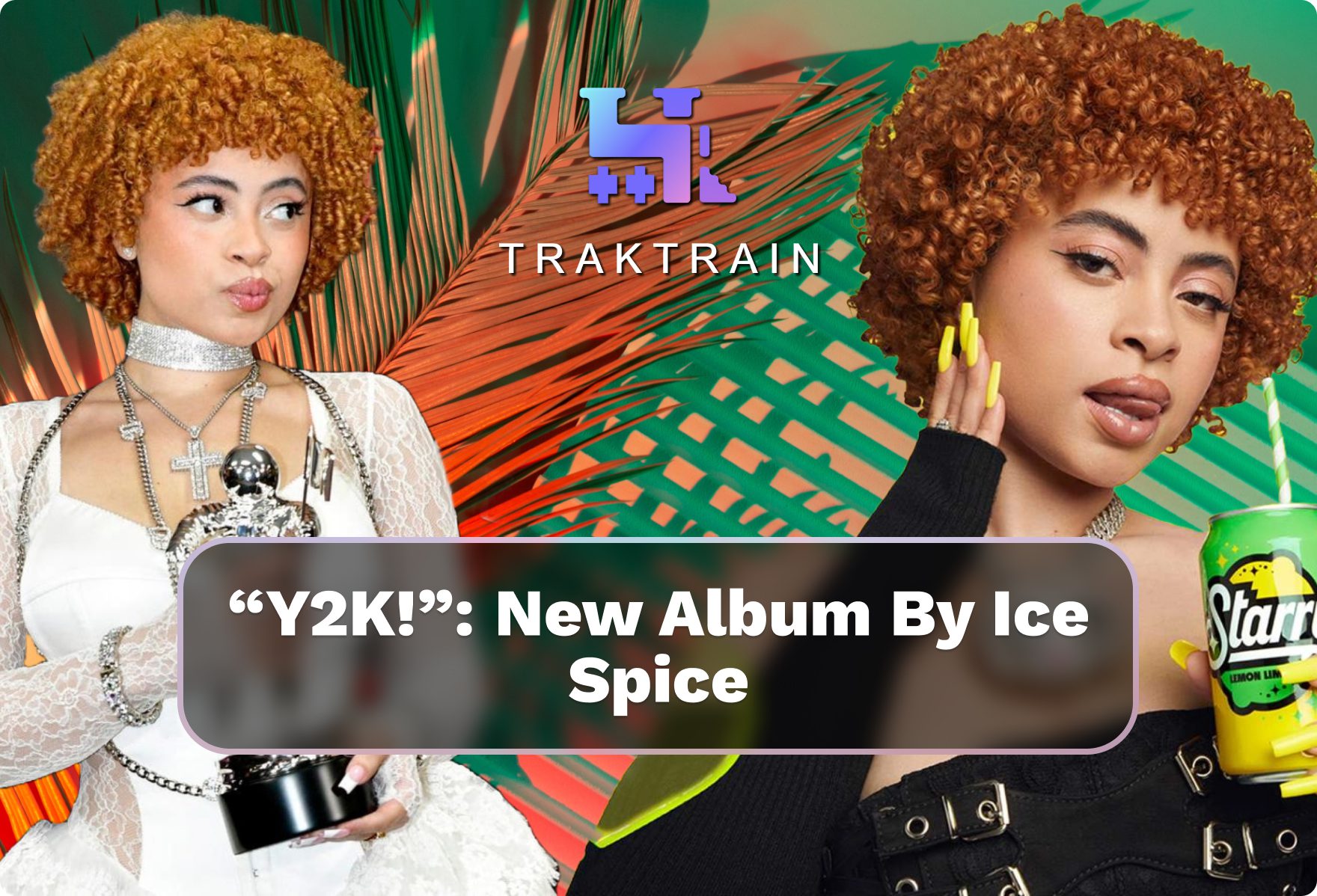 “Y2K!” New Album by Ice Spice Traktrain