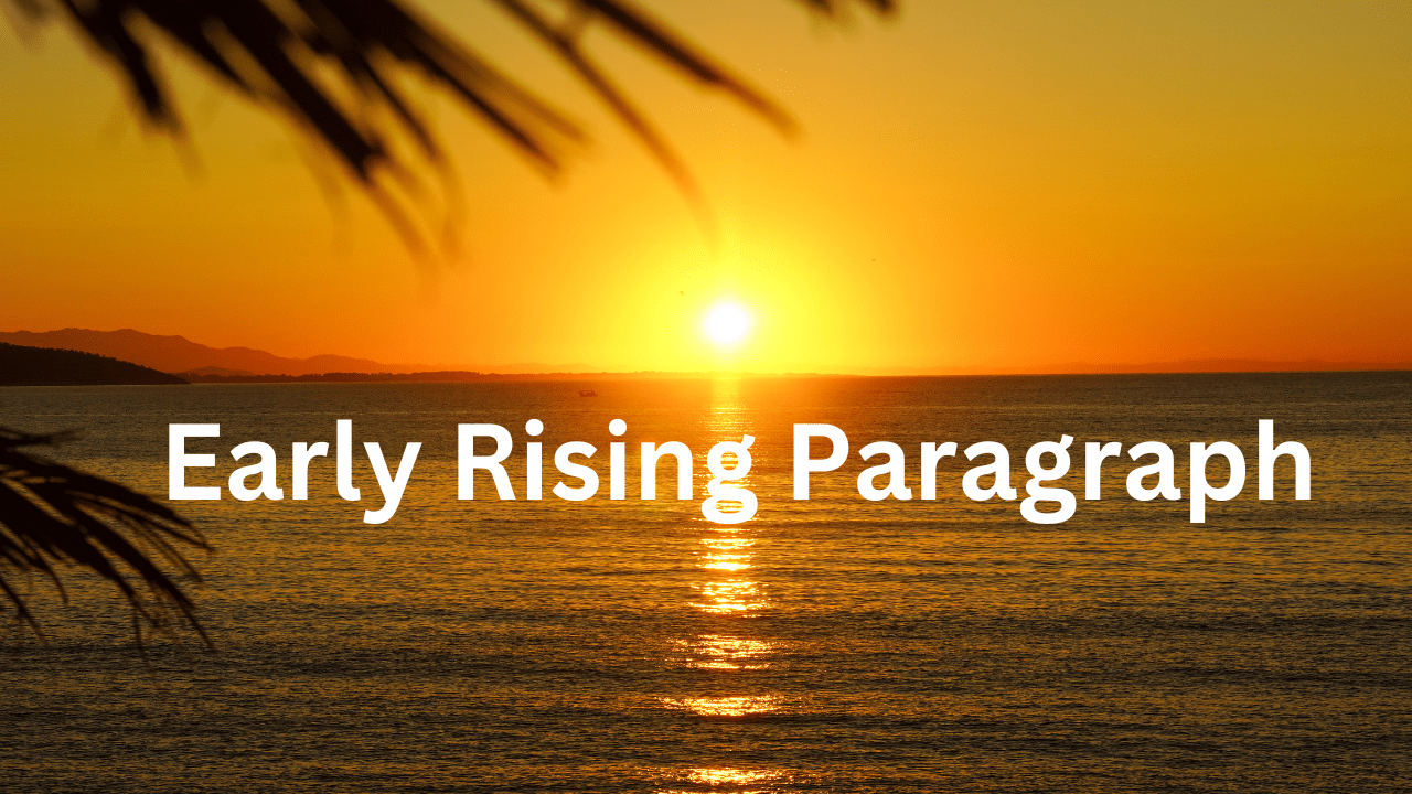 Early Rising Paragraph Paragraph On Early Rising The Benefits and