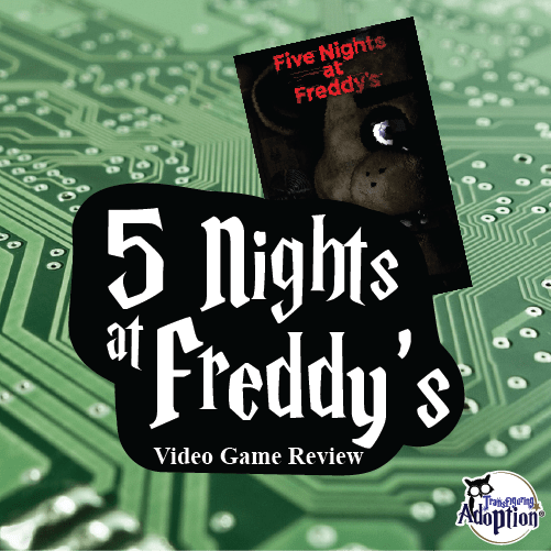 5 Nights at Freddy’s Discussion Guide Transfiguring Adoption