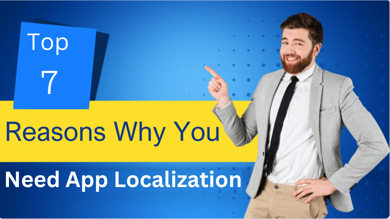 Top 7 Reasons Why You Need App Localization? Translation Wala