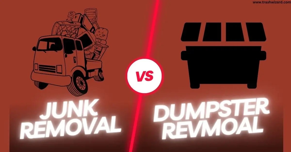 Junk Removal vs Dumpster Rental A Comprehensive Comparison Trash Wizard