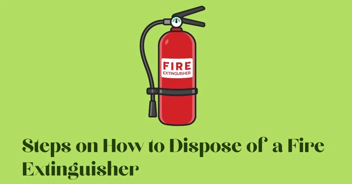 How to Dispose of an Old Fire Extinguisher? Comprehensive Guide Trash