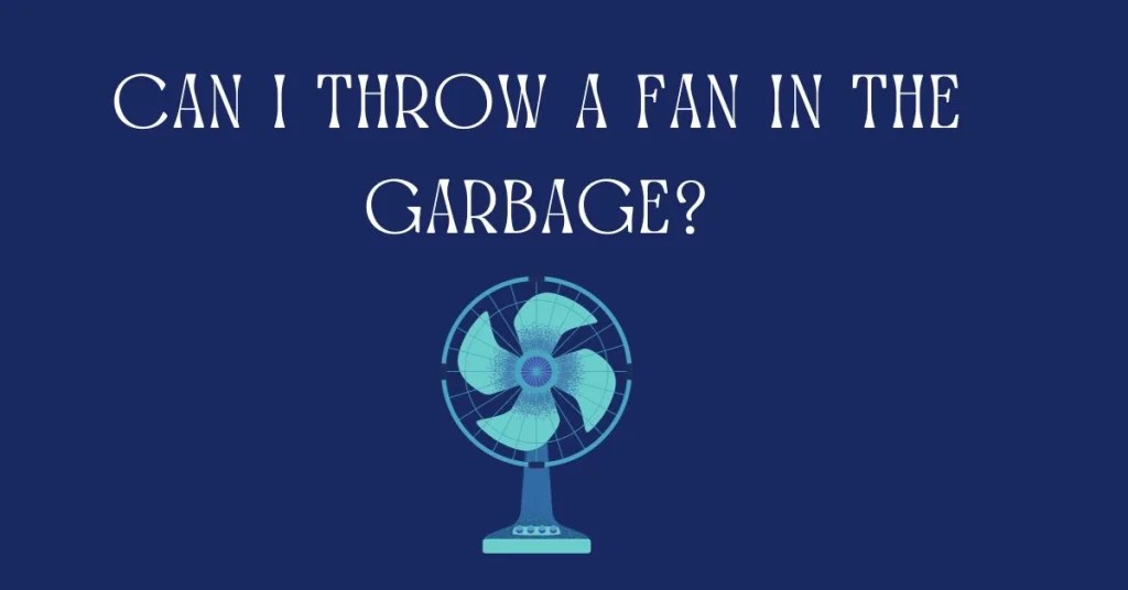 How to dispose of a Standing Fan? A Comprehensive Guide Trash Wizard
