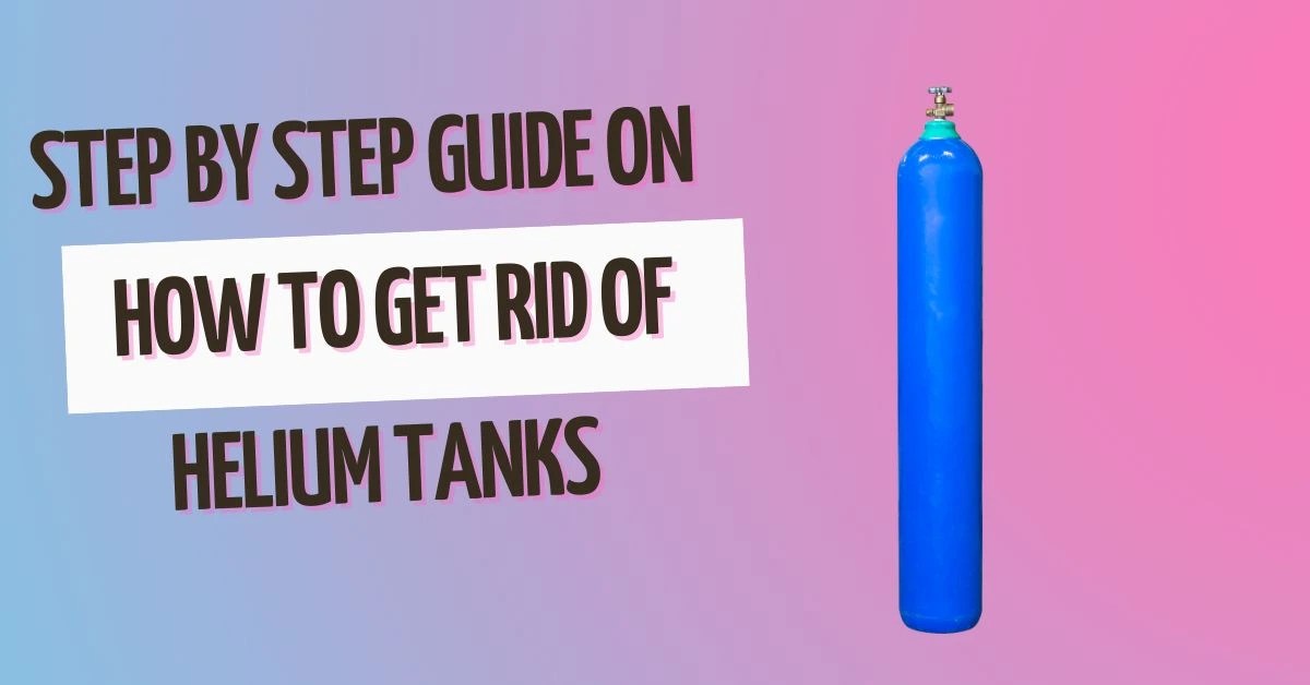 How to dispose of a helium tank? A Comprehensive Guide Trash Wizard