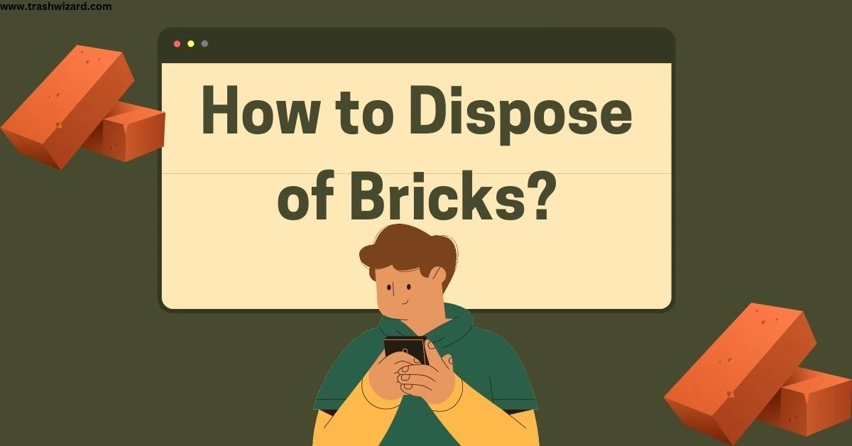 How to Dispose of Bricks Effective and EcoFriendly Methods Trash Wizard