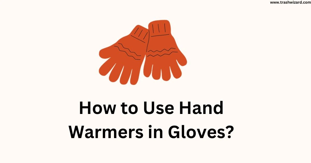 How to dispose of Hand Warmers and how do they work? Trash Wizard