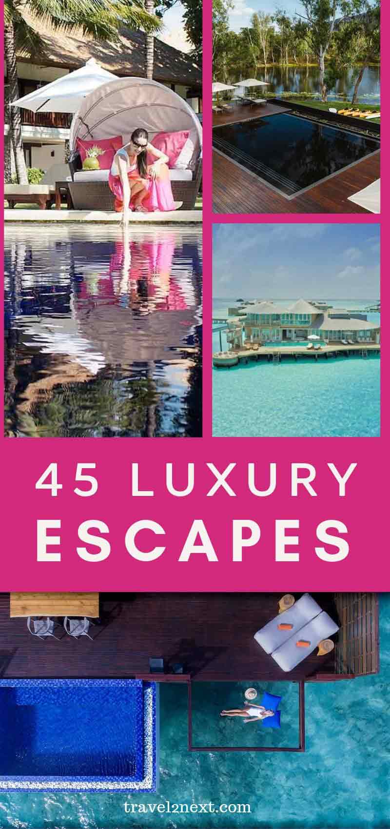 Luxury Escapes 50 Luxurious Escapes Around The World
