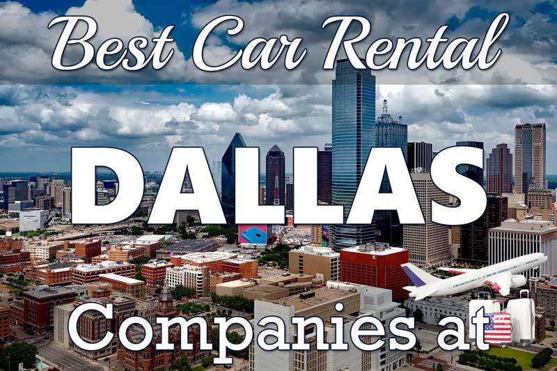Best Car Rental Companies in Dallas Travel and Road Trips around the