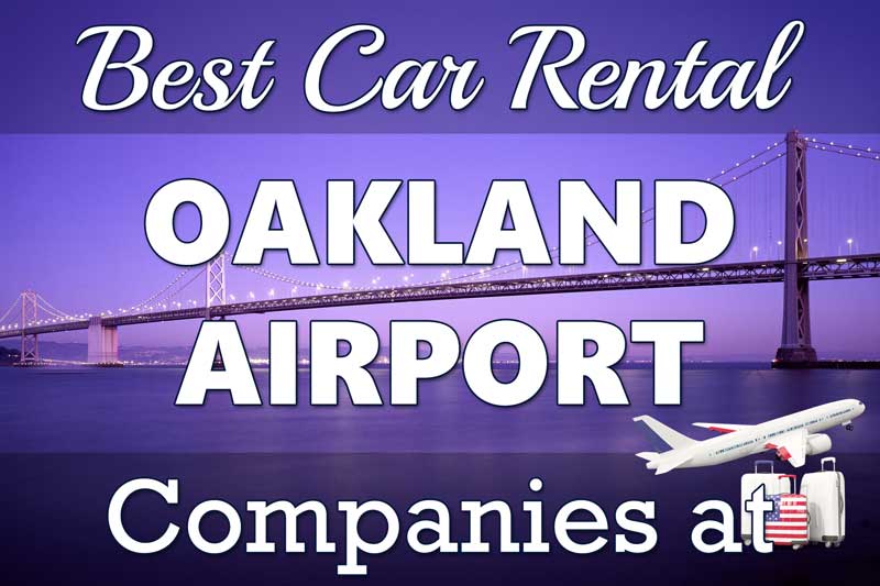 Best Car Rental Companies Oakland Airport Travel and Road Trips