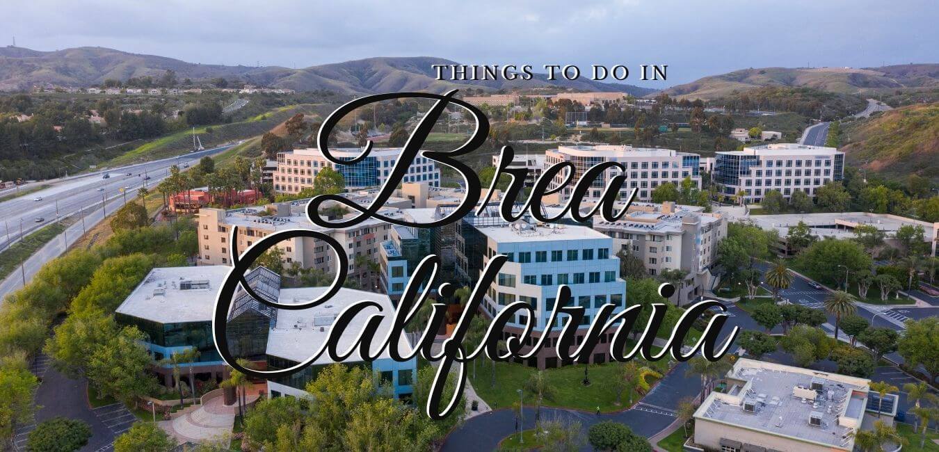 17 Best Things To Do In Brea California Places of Interest 2024