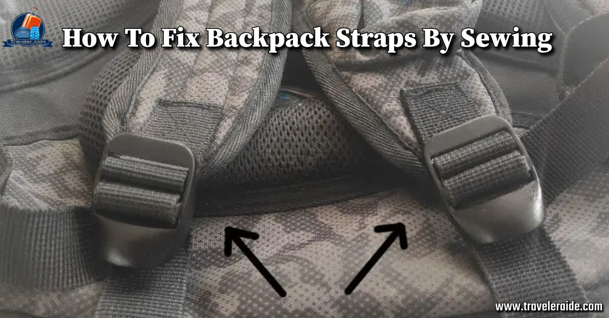 How To Reinforce Backpack Straps 7 Effective Method