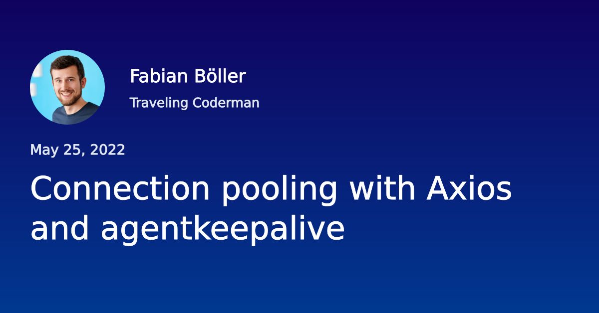 Connection pooling with Axios and agentkeepalive