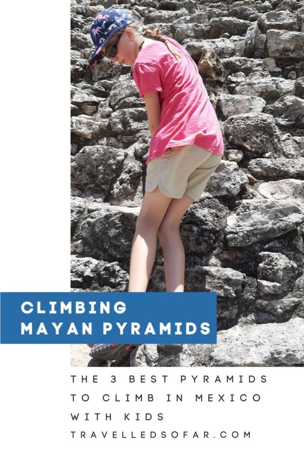 3 Mayan Pyramids You Can Climb in Mexico with Kids