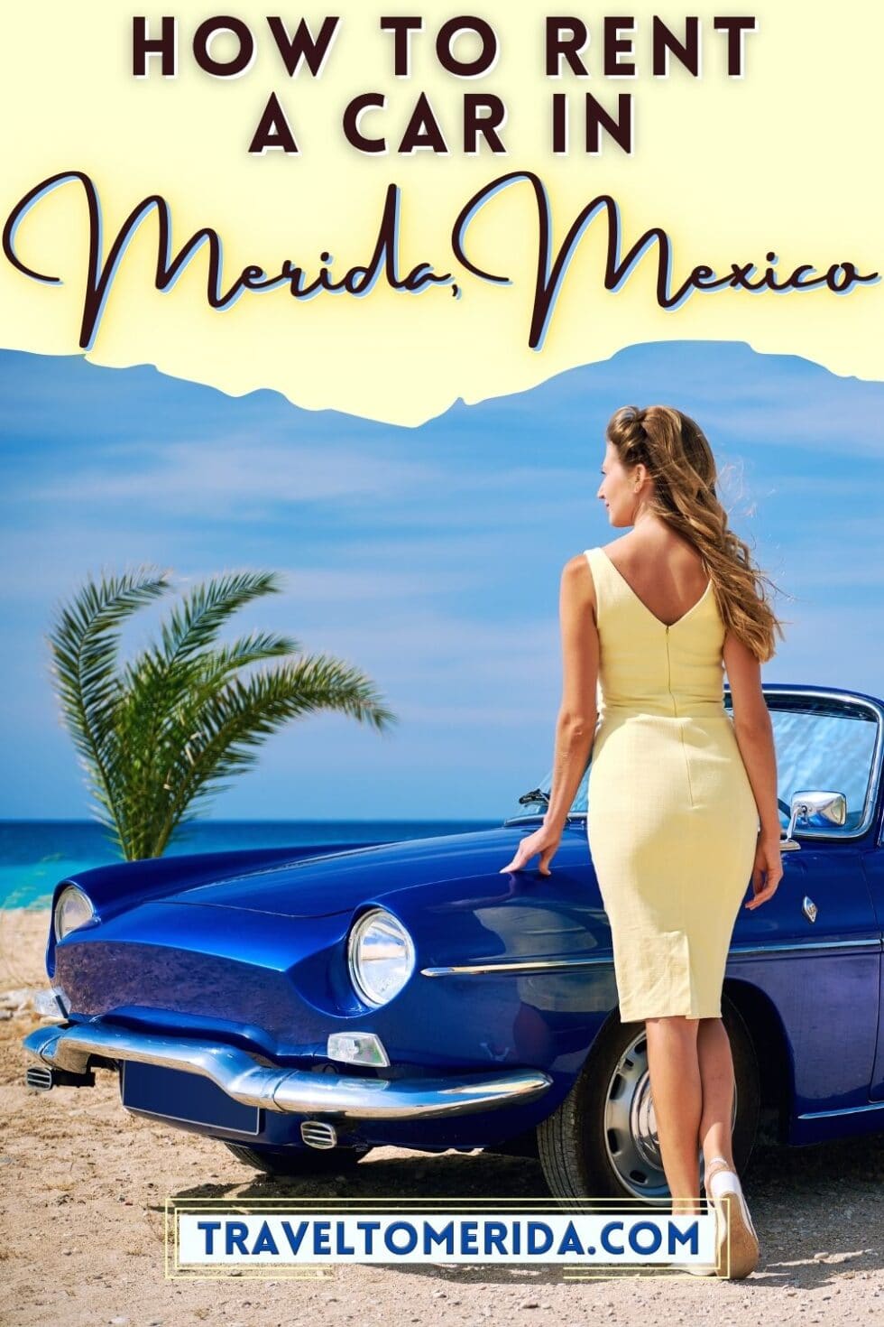 Renting a Car in Merida in 2024 Everything You Need to Know