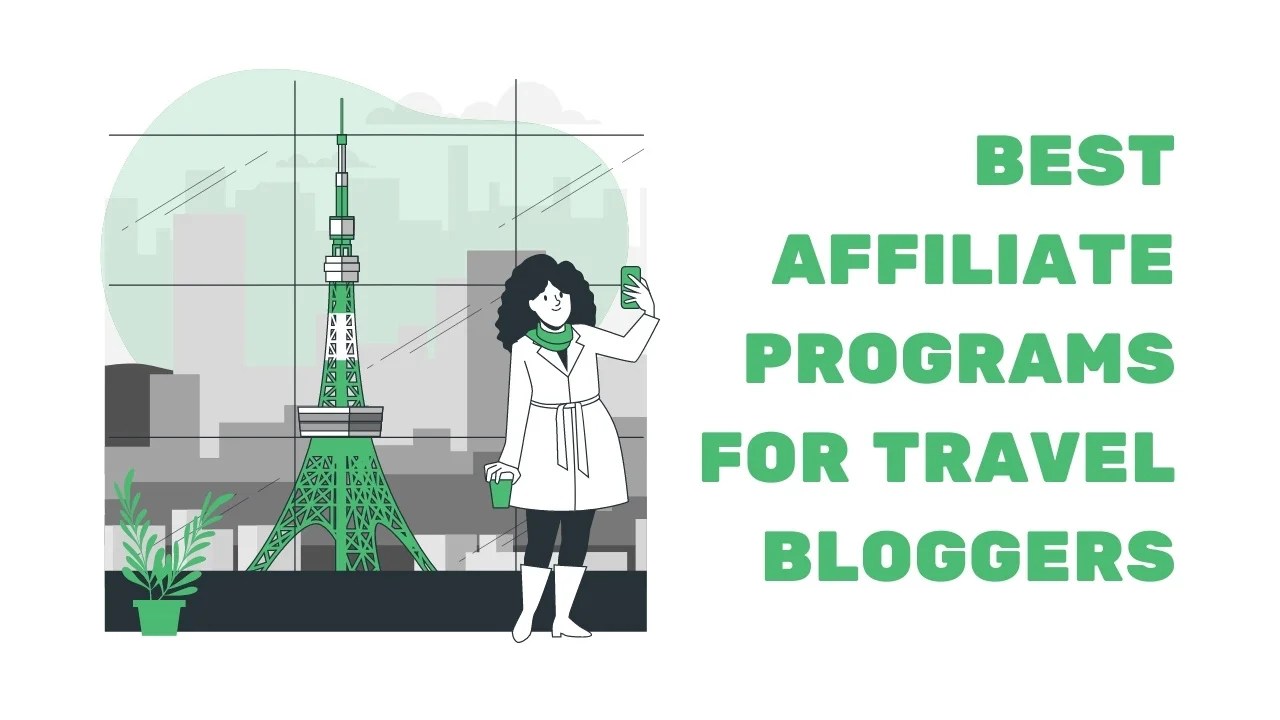 Best Affiliate Programs For Travel Bloggers Travel Tractions