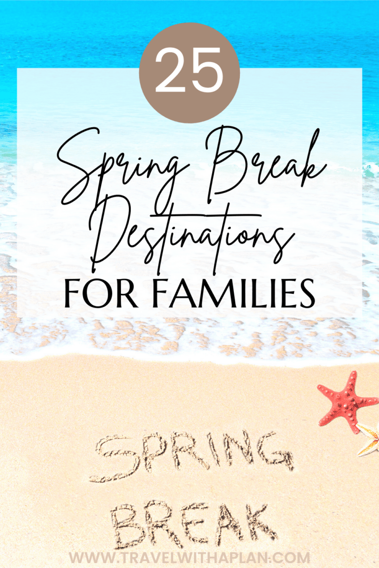 spring break 2023 ideas 25 Best Spring Break Ideas for Families (for 2023!) Travel With A Plan